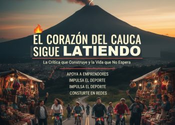 *El Corazón del Cauca Sigue Latiendo: La Crítica que Construye y la Vida que No Espera*